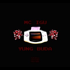 Mc Igu X Yung Buda - Game Boy