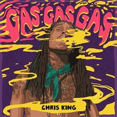 GAS! GAS! GAS! - Chris King