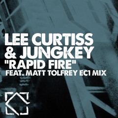 3. Lee Curtiss & Jungkey - Rapid Fire (Matt Tolfrey EC1 Mix)