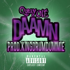 5. Quay Olé - Damn [Prod. KingDrumDummie]