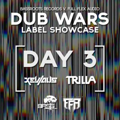 Xevious Vs. Trilla [Bassroots Records vs. Full Flex Audio Day 3]