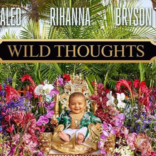 Stream DJ Khaled - Wild Thoughts Ft. Rihanna, Bryson Tiller [OFFICIAL  AUDIO] by Prince Marques | Listen online for free on SoundCloud