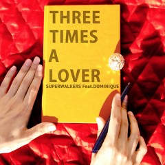 Three Times A Lover (feat. Dominique)