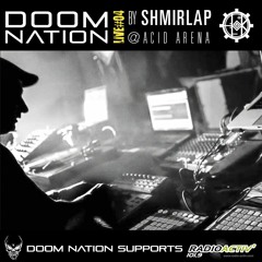 DOOM NATION LIVE #04 By SHMIRLAP @ Acid Arena