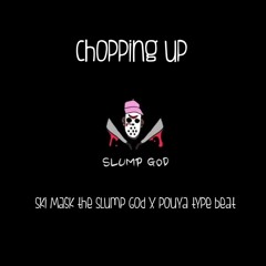 Chopping Up (Prod. by Mowgli) | Ski Mask the Slump God x Pouya type beat