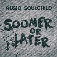 Musiq Soulchild - Sooner Or Later