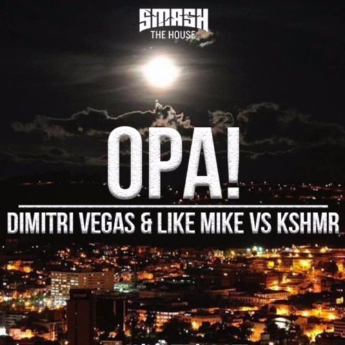 Dimitri Vegas Amp Like Mike Vs Kshmr Opa Bouzouki