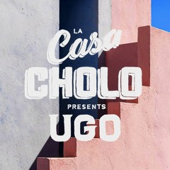 La Casa Cholo presents Ugo DJ Set - August 17 Part2