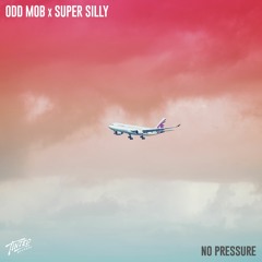 Odd Mob X Super Silly - No Pressure