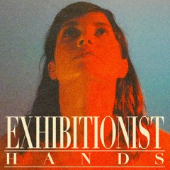 Exhibitionist - Hands (Thrupence Remix)