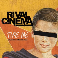 Tire Me (Rage Against the Machine cover)