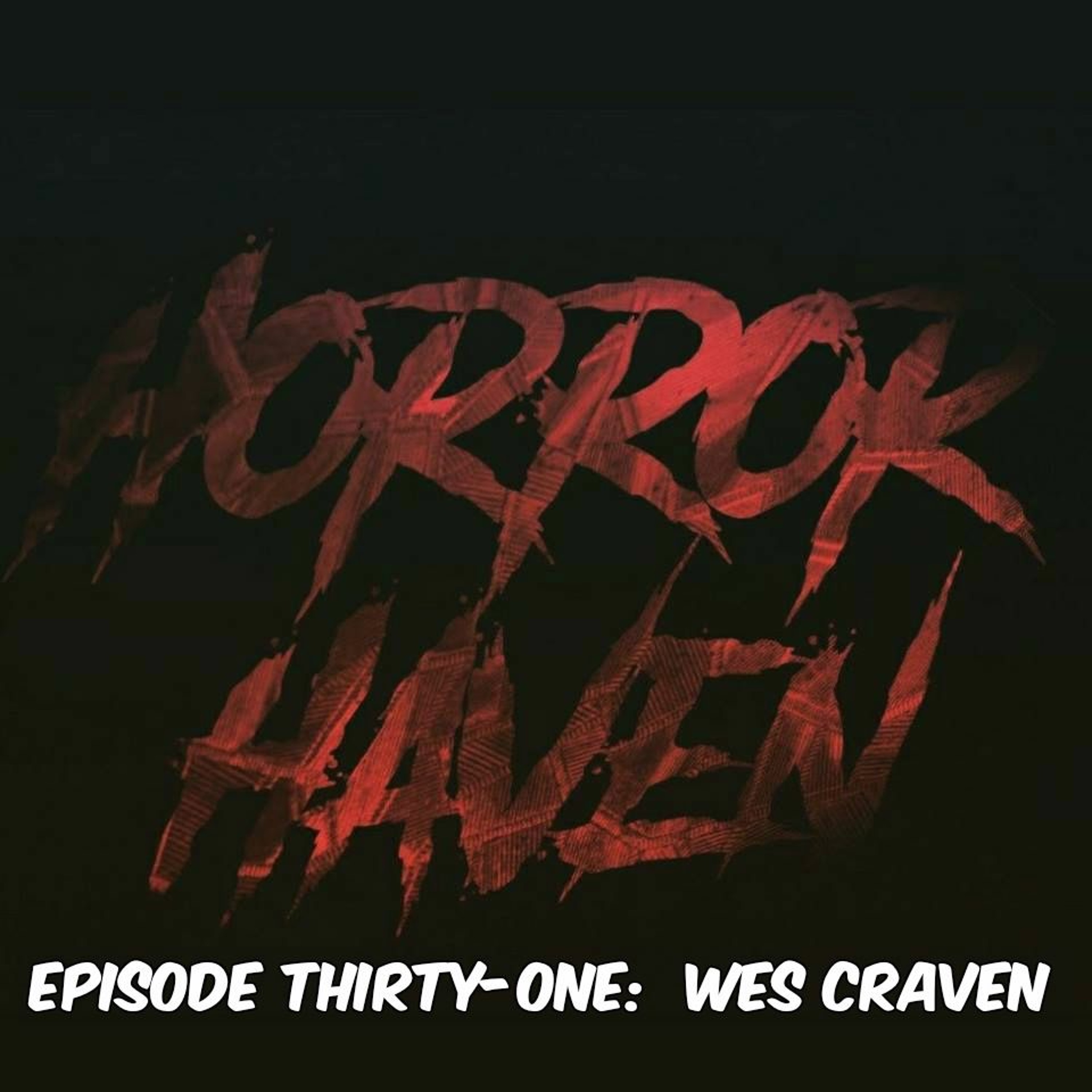 Episode Thirty-One:  Wes Craven