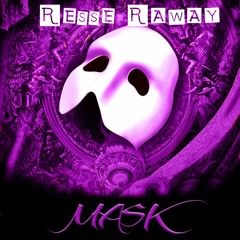 Resse Raway - Mask