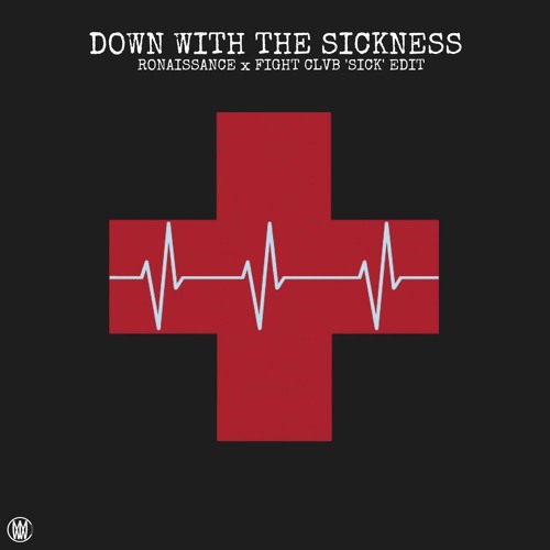 Down With The Sickness [Ronaissance X Fight Clvb Edit] [Worldwide Premiere]