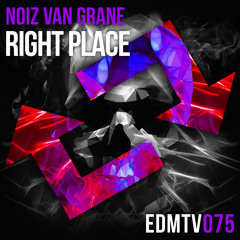 NoiZ Van Grane - Right Place [EDMR.TV EXCLUSIVE]