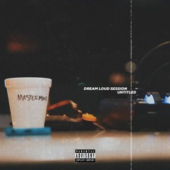 Dream Loud Session (Untitled)