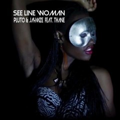 Pluto & Jaymze Ft Thane - See Line Woman (Jaymze's Disco Funk Anthem) !!!!!DOWNLOAD AVAILABLE!!!!!