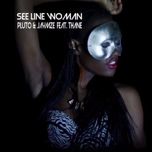 Pluto & Jaymze Ft Thane - See Line Woman (Jaymze's Disco Funk Anthem) !!!!!DOWNLOAD AVAILABLE!!!!!
