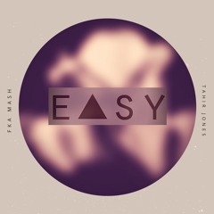 Tahir Jones & Fka Mash - Easy