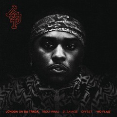 London On Da Track - No Flag Feat. Offset, Nicki Minaj & 21 Savage
