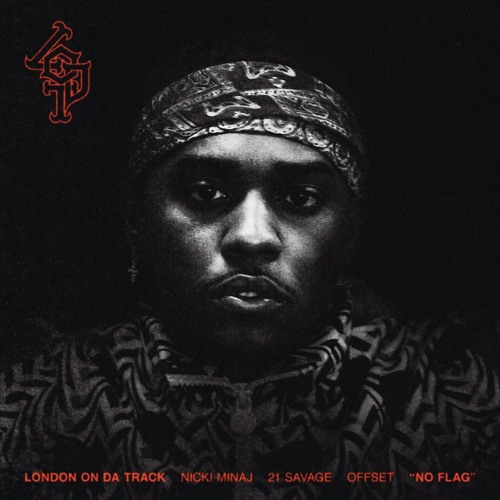 London On Da Track - No Flag Feat. Offset, Nicki Minaj & 21 Savage