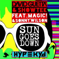 David Guetta & Showtek - Sun Goes Down  Ft Magic! & Sonny Wilson (Hype Kyd Remix)