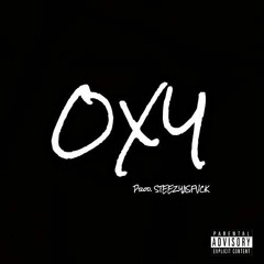 Oxy (Prod. STEEZYASFUCK)