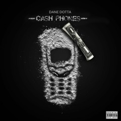 Dane Dotta - Cash Phones (Smash)