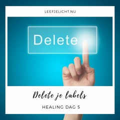 Delete je Labels - Leef Je Licht Challenge Dag 5 - 2017