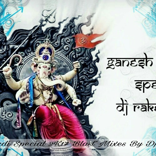 Gajanana Ganaraya [ 2K17 Ganesh Chaturdi Special ] Mix By Dj Rakesh RnK..