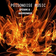 Poisonoise Music - Guest Mix - EPISODE 8 - Negyednégy