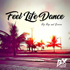 Dj Bx'Treme - FEEL, LIFE & DANCE | Preview