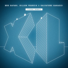 Bro Safari, Dillon Francis & Salvatore Ganacci - XL (Tisoki Remix)