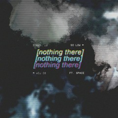 Nothing There (feat. Space)