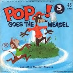 Pop Goes The Weasel