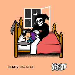 SLATIN - Stay Woke [GST036]