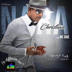 Christian Nara & Mc Duc Feat Dj Yaya  Premie Fwa Revival 2017