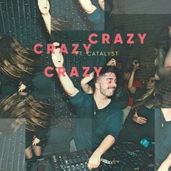 Goshfather Feat. Catalyst - Crazy