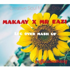 Makaay X Mr. Eazi - Leg Over Mash - Up