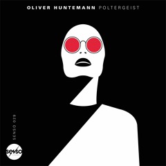 Oliver Huntemann - Poltergeist - Senso 029 - OUT NOW!!