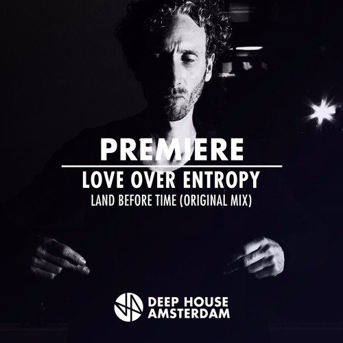 Premiere: Love Over Entropy - Land Before Time (Original Mix)