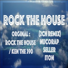 Rock The House(2ch remix)/nucorap, SELLER, iton