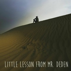 Little Lesson From Mr. Deden