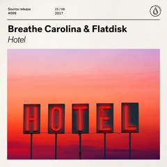 Breathe Carolina & Flatdisk - Hotel [OUT NOW]