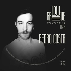 PODCAST #28 LOW GROOVE RECORDS - PEDRO COSTA