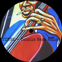 Tonbe - Double Bass Rules - Free Download