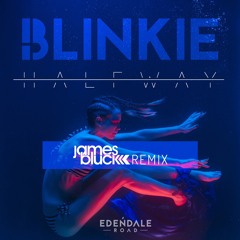Blinkie - Halfway (James Bluck Remix)