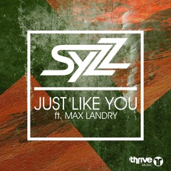 Syzz Ft. Max Landry - Just Like You (Radio Edit)