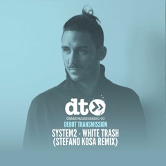 System2 - White Trash (Stefano Kosa Remix)