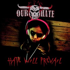 Stream OUR HATE music | Listen to songs, albums, playlists for